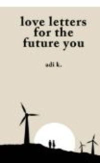 LOVE LETTERS FOR THE FUTURE YOU