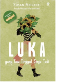 LUKA YANG KAU TINGGAL SENJA TADI