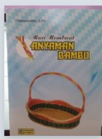 Mari Membuat Anyaman Bambu