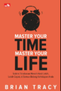 MASTER YOUR TIME MASTER YOUR LIFE