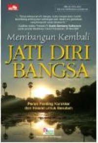 MEMBANGUN KEMBALI JATI DIRI BANGSA