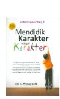 MENDIDIK KARAKTER DENGAN KARAKTER