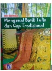 MENGENAL BATIK TULIS DAN CAP TRADISIONAL
