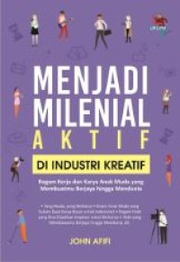 Image of MENJADI MELENIAL AKTIF , DI INDUDTRI KREATIF