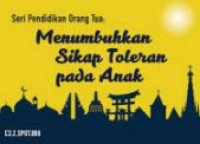 MENUMBUHKAN SIKAP TOLERANSI PADA ANAK