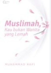 MUSLIMAH KAU BUKAN  WANITA  YANG LEMAH