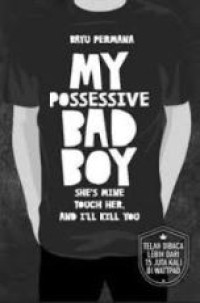MY POSSESSIVE BAD BOY SHE'S MINE TOUCH HER AND I'LL KILL YOU