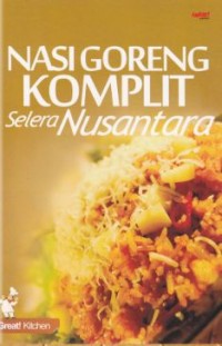 NASI GORENG KOMPLIT SELERA NUSANTARA