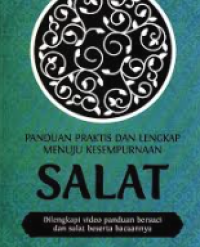 PANDUAN PRAKTIS DAN LENGKAP MENUJU KESEMPURNAAN SALAT
