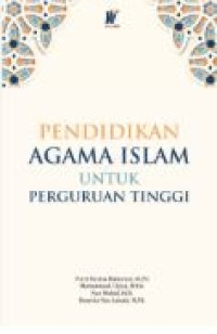 PENDIDIKAN AGAMA ISLAM : UNTUK PERGURUAN TINGGI