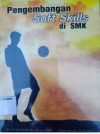 PENGEMBANGAN SOFT SKILLS DI SMK