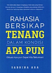 RAHASIA BERSIKAP TENANG DALAM KONDISI APAPUN