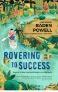ROVERING TO SUCCESS FILOSOFI HIDUP MENJADI KEREN DAN BAHAGIA