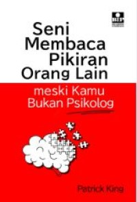 SENI MEMBACA PIKIRAN ORANG LAIN MESKIN KAMU BUKAN SPIKOLOG