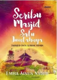 SERIBU MASJID SATU JUMLAHNYA : TAHAJUD CINTA SEORANG HAMBA