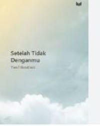 SETELAH TIDAK DENGANMU