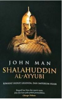 SHALAHUDDIN AL - AYYUBI : RIWAYAT HIDUP , LEGENDA , DAN IMPERIUM ISLAM BOOKS 2