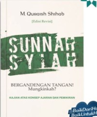 SUNNAH SYIAH: BERGANDENG TANGAN! MUNGKINKAH