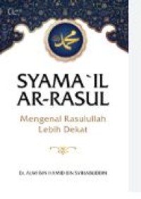 SYAMA' IL AR - RASUL MENGENAL RASULLAH LEBIH DEKAT