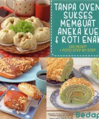 TANPA OVEN, SUKSES MEMBUAT ANEKA KUE DAN ROTI ENAK