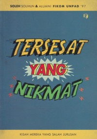 TERSESAT YANG NIKMAT: KISAH MEREKA YANG SALAH JURUSAN