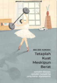 TETAPLAH KUAT MESKIPUN BERAT