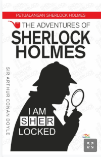 The adventure of Sherlock Holmes = petualangan Sherlock Holmes