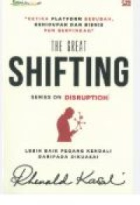 THE GREAT SHIFTING: LEBIH BAIK PEGANG KENDALI DARIPADA DIKUASAI