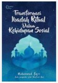 TRANSFORMASI IBADAH RITUAL DALAM KEHIDUPAN SOSIAL