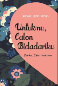 UNTUKMU CALON BIDADARIKU : DARIKU, CALON IMAMMU