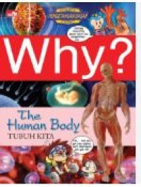 WHY? THE HUMAN BODY